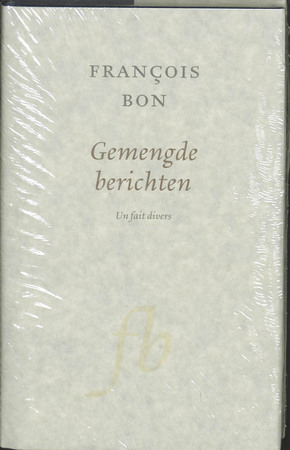 Gemengde berichten - François Bon Gemengde berichten - François Bon