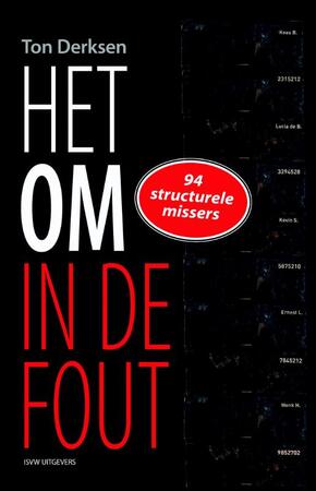 Het OM in de fout - Ton Derksen Het OM in de fout - Ton Derksen