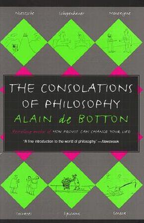 The Consolations of Philosophy - Alain De Botton