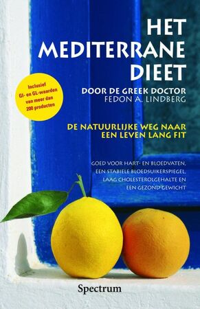 Het mediterrane dieet - de natuurlijke weg naar een leven lang fit - Alexander Lindberg Het mediterrane dieet - de natuurlijke weg naar een leven lang fit - Alexander Lindberg
