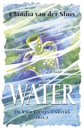 De Vier Elementenreeks / 2 Water - C. van der Sluis De Vier Elementenreeks / 2 Water - C. van der Sluis
