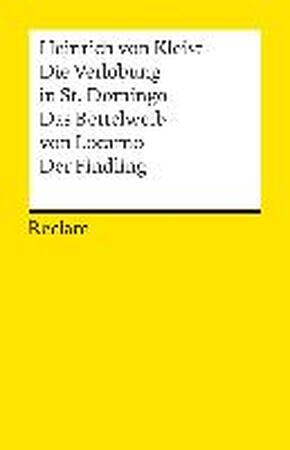 Die Verlobung in St. Domingo / Das Bettelweib von Locarno / Der Findling - Heinrich von Kleist Die Verlobung in St. Domingo / Das Bettelweib von Locarno / Der Findling - Heinrich von Kleist