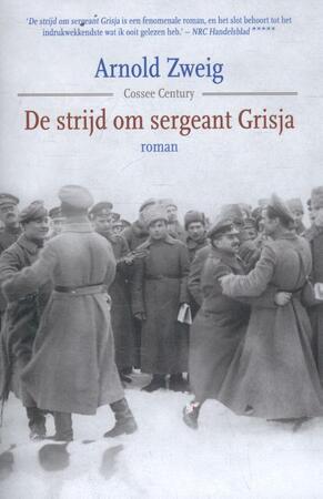 De strijd om sergeant Grisja - Arnold Zweig De strijd om sergeant Grisja - Arnold Zweig