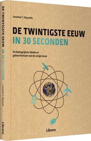 De twintigste eeuw in 30 seconden - Jonathan T. Reynolds De twintigste eeuw in 30 seconden - Jonathan T. Reynolds