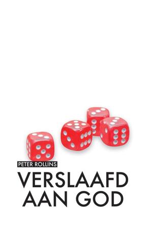 Verslaafd aan God - Peter Rollins Verslaafd aan God - Peter Rollins