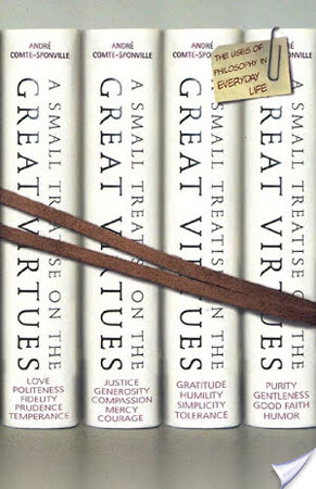 A Small Treatise on the Great Virtues - André Comte-Sponville A Small Treatise on the Great Virtues - André Comte-Sponville