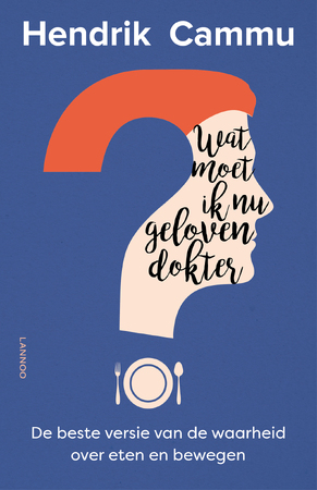 Wat moet ik nu geloven, dokter? - Hendrik Cammu