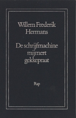 De schrijfmachine mijmert gekkepraat - Willem Frederik Hermans De schrijfmachine mijmert gekkepraat - Willem Frederik Hermans