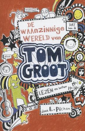 Tom Groot 1 : De waanzinnige wereld van Tom Groot - Liz Pichon Tom Groot 1 : De waanzinnige wereld van Tom Groot - Liz Pichon