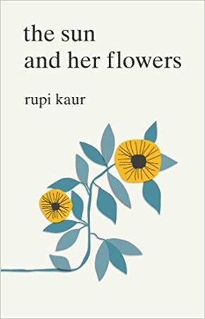 Sun and Her Flowers - Rupi Kaur Sun and Her Flowers - Rupi Kaur