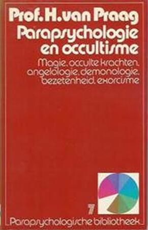 Parapsychologie en occultisme - Henri Praag Parapsychologie en occultisme - Henri Praag