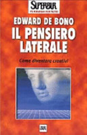 Il pensiero laterale - Edward de Bono Il pensiero laterale - Edward de Bono