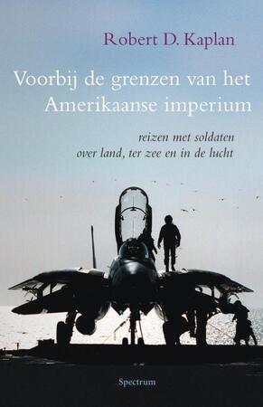 Voorbij de grenzen van het Amerikaanse imperium - R.D. Kaplan Voorbij de grenzen van het Amerikaanse imperium - R.D. Kaplan