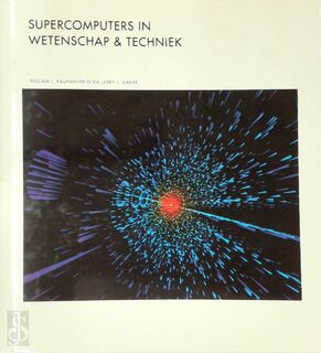 Supercomputers in wetenschap & techniek - Larry L. Smarr, Pieter van Dooren, Tom Kortbeek (ISBN 9789073035478)