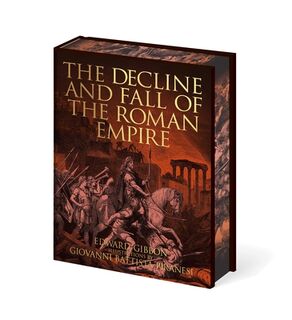 The Decline and Fall of the Roman Empire: Illustrations by Giovanni Battista Piranesi - Edward Gibbon (ISBN 9781398862869)