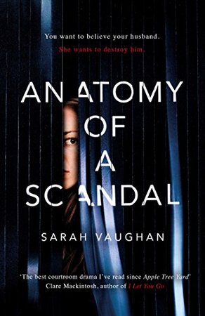 Anatomy of a Scandal - Sarah Vaughan Anatomy of a Scandal - Sarah Vaughan