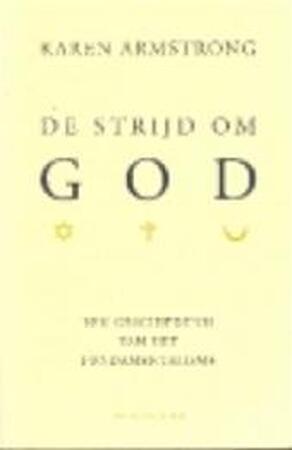 De strijd om God - Karen Armstrong De strijd om God - Karen Armstrong