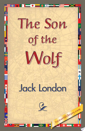 The Son of the Wolf - Jack London The Son of the Wolf - Jack London