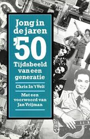 Jong in de jaren '50 - Chris In 'T Velt Jong in de jaren '50 - Chris In 'T Velt