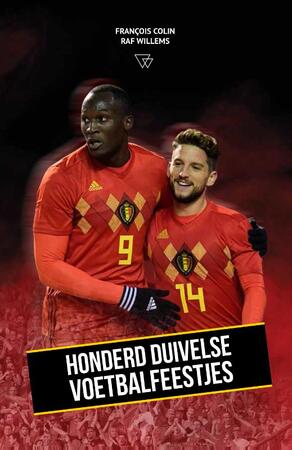 Een eeuw Belgische voetbalfeestjes - François Colin, Raf Willems Een eeuw Belgische voetbalfeestjes - François Colin, Raf Willems