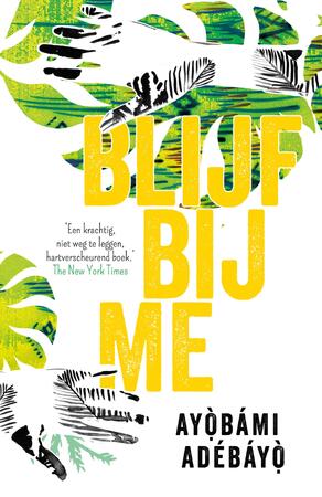 Blijf bij me - Ayobami Adebayo Blijf bij me - Ayobami Adebayo