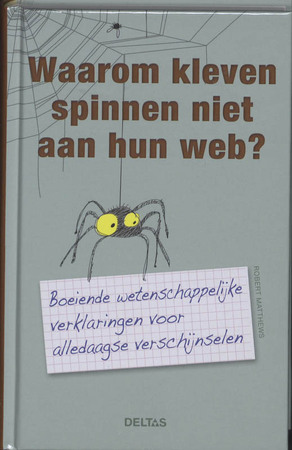 Waarom kleven spinnen niet aan hun web? - R. Matthews Waarom kleven spinnen niet aan hun web? - R. Matthews