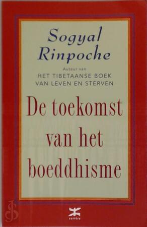 De toekomst van het boeddhisme en drie andere lezingen en artikelen - Sogyal (rinpoche.), Marga Korff De toekomst van het boeddhisme en drie andere lezingen en artikelen - Sogyal (rinpoche.), Marga Korff
