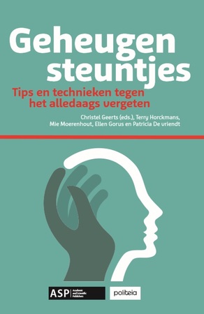 Geheugensteuntjes. Tips en technieken tegen alledaags vergeten - Christel Geerts Geheugensteuntjes. Tips en technieken tegen alledaags vergeten - Christel Geerts