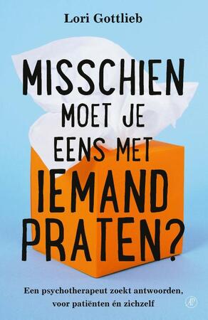 Misschien moet je eens met iemand praten? - Lori Gottlieb Misschien moet je eens met iemand praten? - Lori Gottlieb