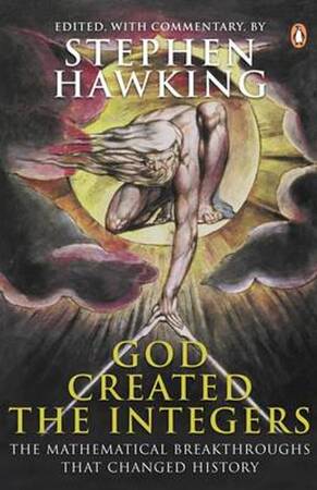 God Created the Integers - Stephen W. Hawking God Created the Integers - Stephen W. Hawking