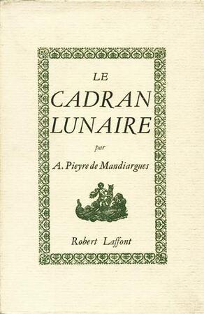 Le cadran lunaire - André Pieyre de Mandiargues Le cadran lunaire - André Pieyre de Mandiargues
