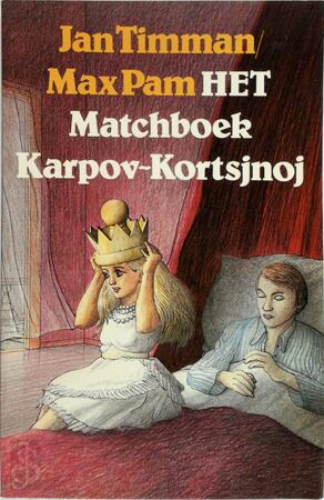 Het matchboek Karpov-Kortsjnoj - Jan Timman Het matchboek Karpov-Kortsjnoj - Jan Timman