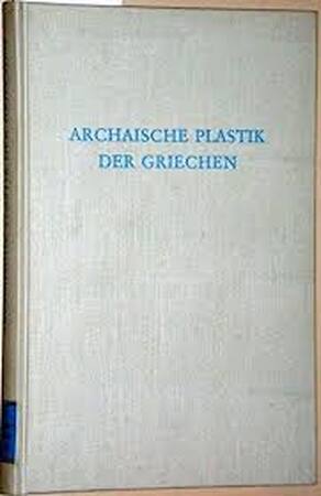 Archaische Plastik der Griechen - Wilhelm Kraiker