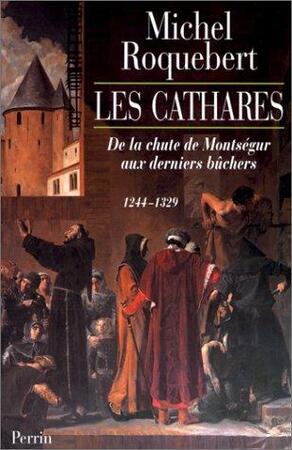 Les Cathares - Michel Roquebert Les Cathares - Michel Roquebert