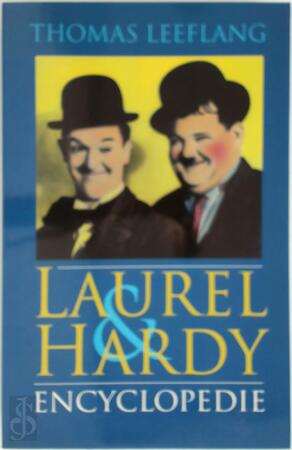 Laurel & Hardy encyclopedie - Thomas Leeflang Laurel & Hardy encyclopedie - Thomas Leeflang