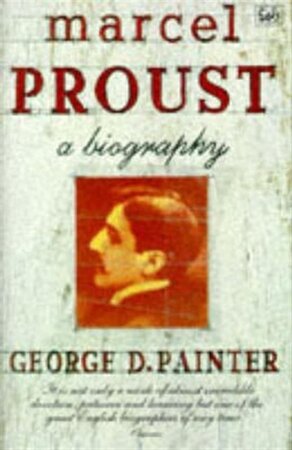 Marcel Proust - George D Painter Marcel Proust - George D Painter