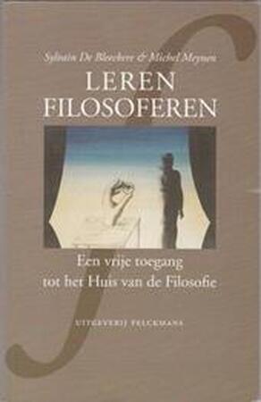 Leren filosoferen - Sylvain de Bleeckere, Michel Meynen Leren filosoferen - Sylvain de Bleeckere, Michel Meynen