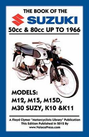 Book of the Suzuki 50cc & 80cc Up to 1966 - Floyd Clymer