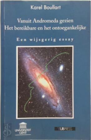 Vanuit Andromeda gezien. Het bereikbare en het ontoegankelijke - K. Boullart
