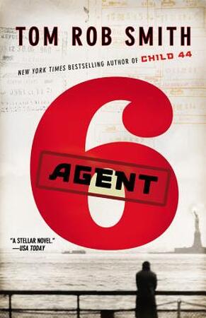 Agent 6 - Tom Rob Smith Agent 6 - Tom Rob Smith