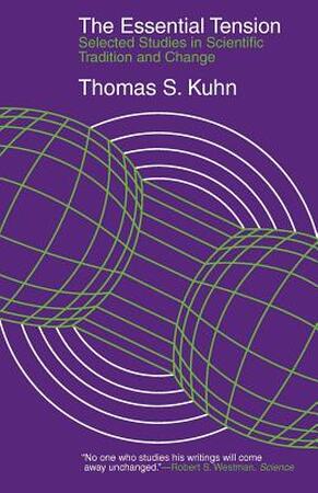 The Essential Tension - Kuhn The Essential Tension - Kuhn