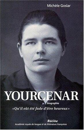 Yourcenar - Michèle Goslar