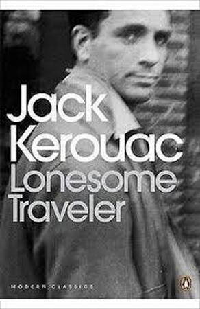 Lonesome traveler - Jack Kerouac Lonesome traveler - Jack Kerouac
