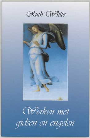 Werken met gidsen en engelen - R. White Werken met gidsen en engelen - R. White