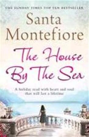 The House by the Sea - Santa Montefiore The House by the Sea - Santa Montefiore
