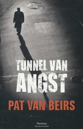 Tunnel van angst - Pat van Beirs Tunnel van angst - Pat van Beirs