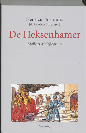 De Heksenhamer - Henricus Institoris, Jacobus Sprenger De Heksenhamer - Henricus Institoris, Jacobus Sprenger