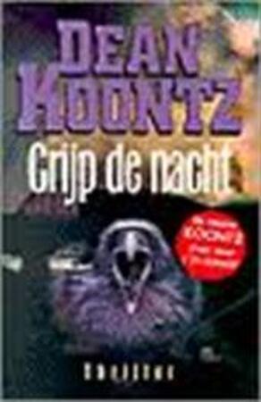 Grijp de nacht - Dean. Koontz