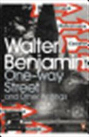 One-way street and other writings - Walter Benjamin