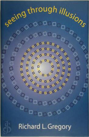 Seeing Through Illusions - Richard Gregory